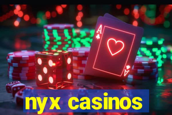 nyx casinos